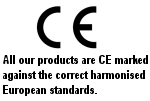 All our products are CE marked against the correct harmonised European standards